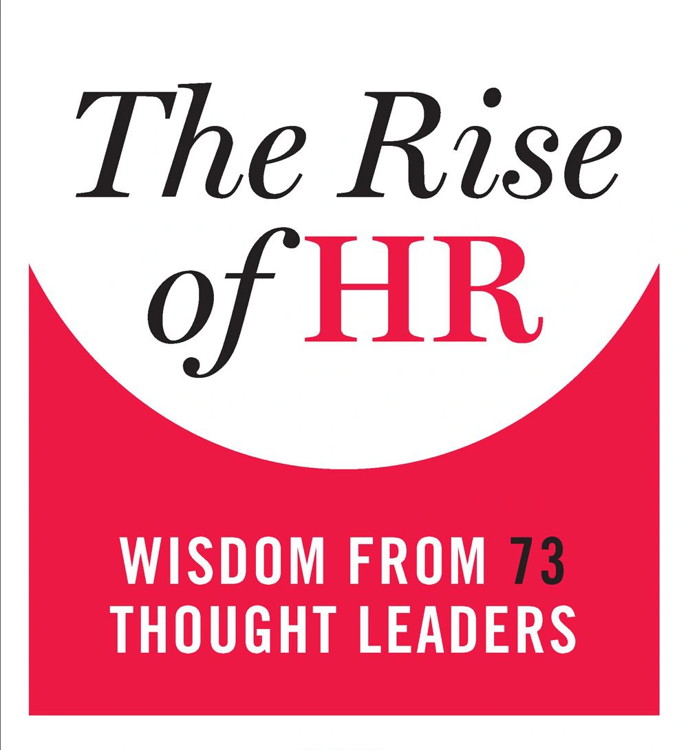 The Rise of HR Wisdom from 73 Thought Leaders